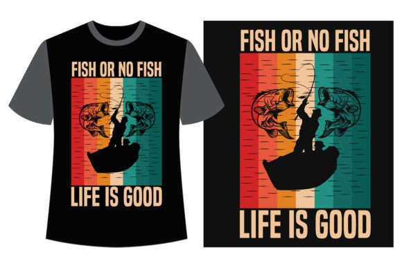 Fish or No Fish, Life is Good