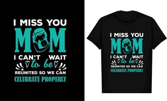 I Miss You, Mom. I Can’t Wait to Be