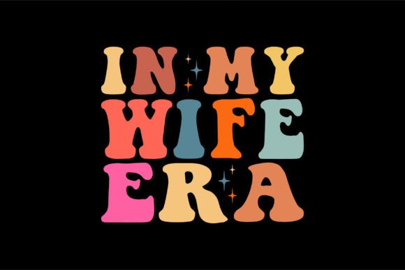 In My Wife Era