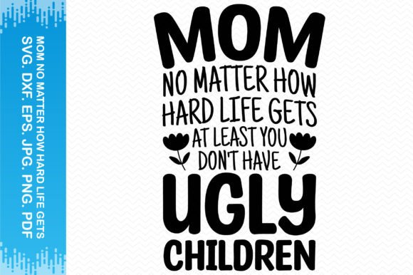 Mom No Matter How Hard Life Gets Clipart