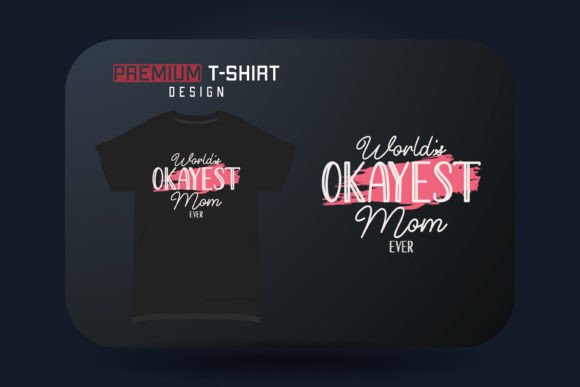 Mother’s Day T-shirt World s Okayest