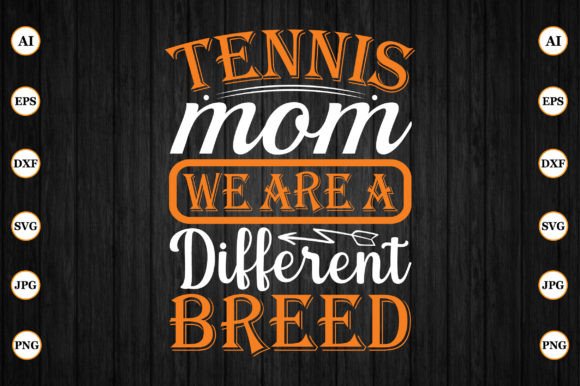 Tennis Mom: We Are a Different Breed