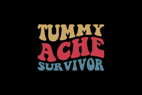Tummy Ache Survivor