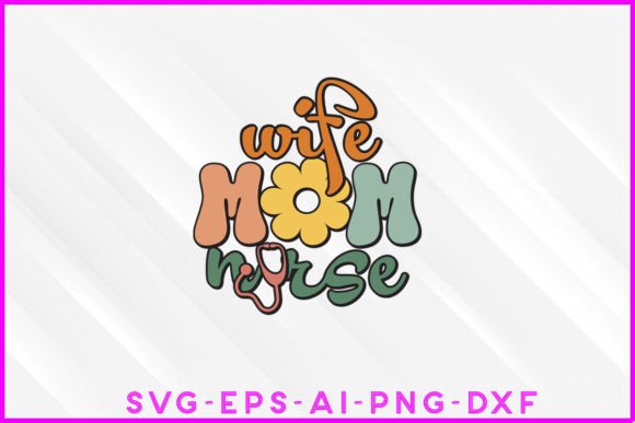 Wife Mom Nurse Groovy Sublimation Design